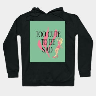 Too Cute to Be Sad - Blonde Hoodie